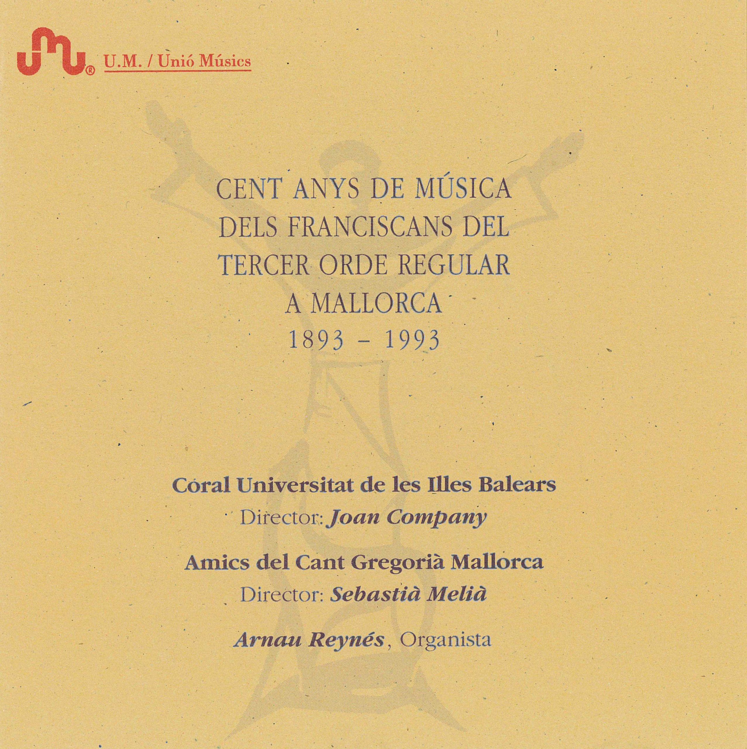 Cent  anys de música dels franciscans del T.O.R. a Mallorca (1893-1993)